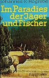 Im Paradies der Jäger und Fischer. Erfahrungen und Erlebnisse in den Weiten Kanadas