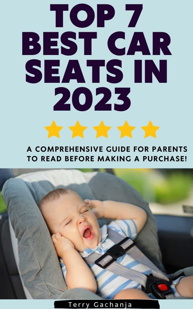 Top 7 best Car Seats In 2023 To Consider Car seats for babies, car