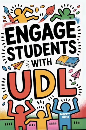 Engage Students with UDL: A Practical Guide to Universal Design f...