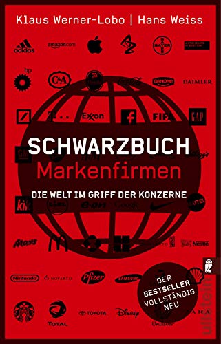 Schwarzbuch Markenfirmen: Die Welt im Griff der Konzerne Schwarzbuch Markenfirmen: Die Welt im Griff der Konzerne