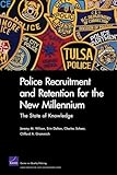 Police Recruitment and Retention for the New Millennium: The State of Knowledge