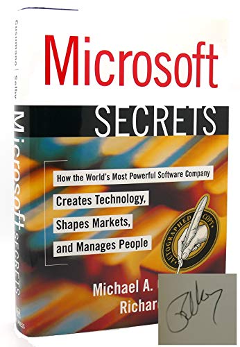 MICROSOFT SECRETS: How the World's Most Powerful Software Company Creates Technology, Shapes Markets, and Manages People
