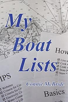 Paperback My Boat Lists: 100 and some Lists of Basics, Tips and How-To Advice for the Simple Sailor Book