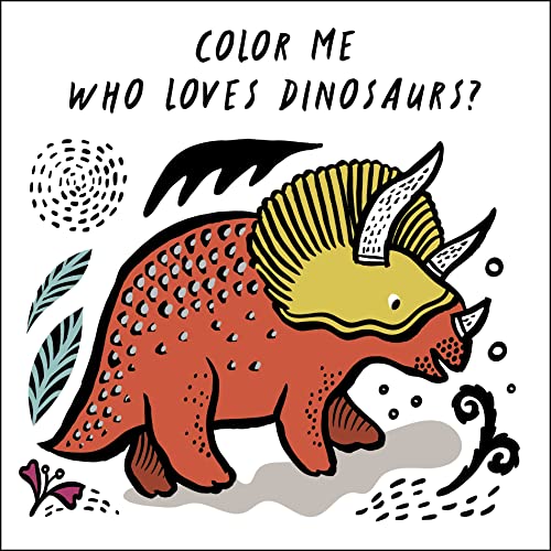 Image of Color Me: Who Loves Dinosaurs?: Watch Me Change Color in Water (Wee Gallery Bath Books, 5)