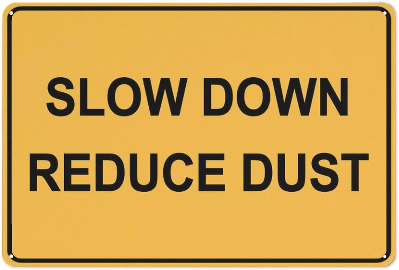 Slow Down Reduce Dust Rust Free Aluminum Tin Sign - Decor with Pre-Drilled Holes for Home Garden, Construction Road - 12x16 Inch​
