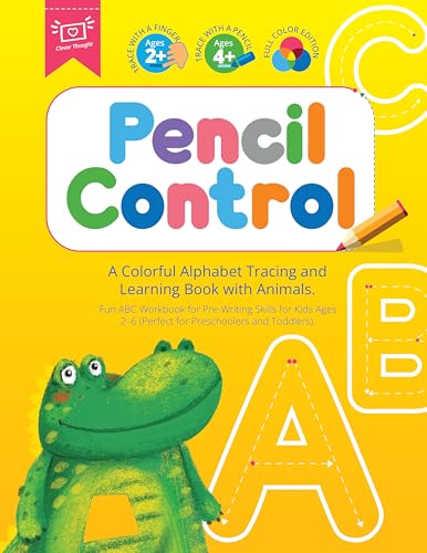 Pencil Control: A Colorful Alphabet Tracing and Learning Book with Animals. Fun ABC Workbook for Pre-Writing Skills for Kids Ages 2–6 (Perfect for Preschoolers and Toddlers). (English Edition)