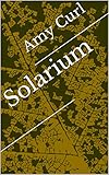  Solarium: The Project, Book One (English Edition)