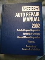 Motor Auto Repair Manual 2000-2004 : Daimlerchrysler Corporation, Ford Motor Company and General Motors Corporation (Motor Auto Repair Manual Vol 2 el 1582511764 Book Cover