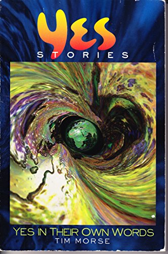 Yes Stories: Yes in Their Own Words