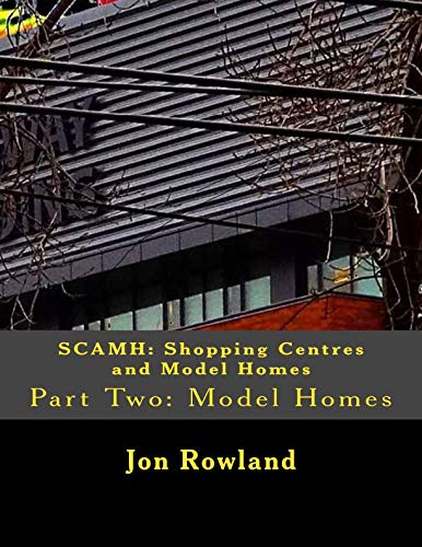SCAMH: Shopping Centres and Model Homes: Part Two: Model Homes