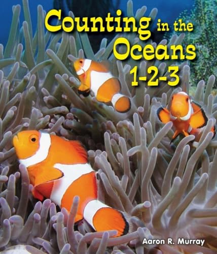 Counting in the Oceans 1-2-3 (All About Counting in the Biomes Book 4)