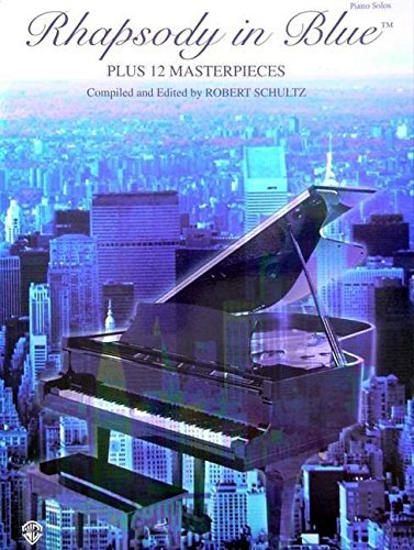 Rhapsody in Blue Plus 12 Masterpieces (Plus 12 Series) by Robert Schultz (2001-01-01)