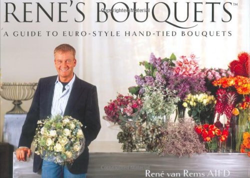 Rene's Bouquets: A Guide to Euro-Style Hand-Tied Bouquets (English and Spanish Edition)