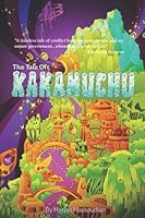 The Tale of Kakamuchu 0615629814 Book Cover