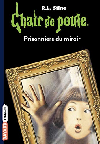Télécharger Chair de poule , Tome 04: Prisonniers du miroir Francais PDF