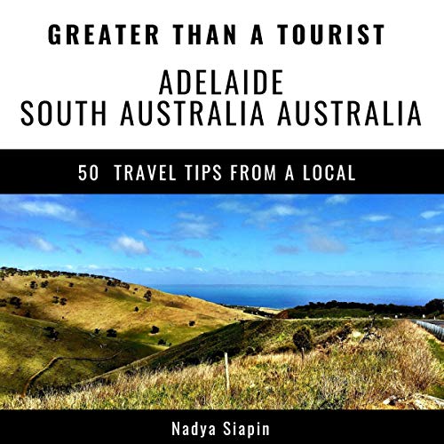 Greater Than a Tourist: Adelaide, South Australia, Australia by Nadya Siapin, 50 Things to Know episode artwork