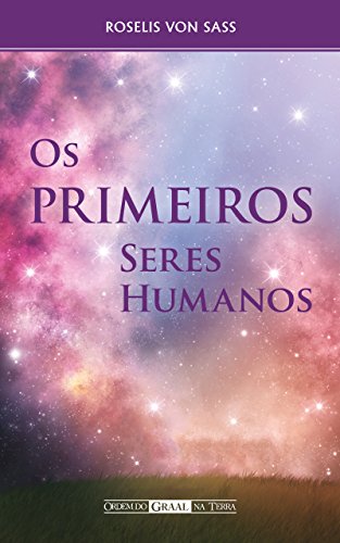 Os Primeiros Seres Humanos (Portuguese Edition)