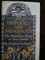 Daffodils are dangerous;: The poisonous plants in your garden B0007DWBRK Book Cover