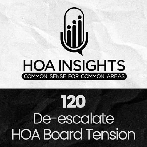 120 | DE-ESCALATE HOA Board Tension With These Mindfulness Practices cover art