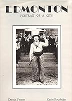 Edmonton, portrait of a city 0919091059 Book Cover
