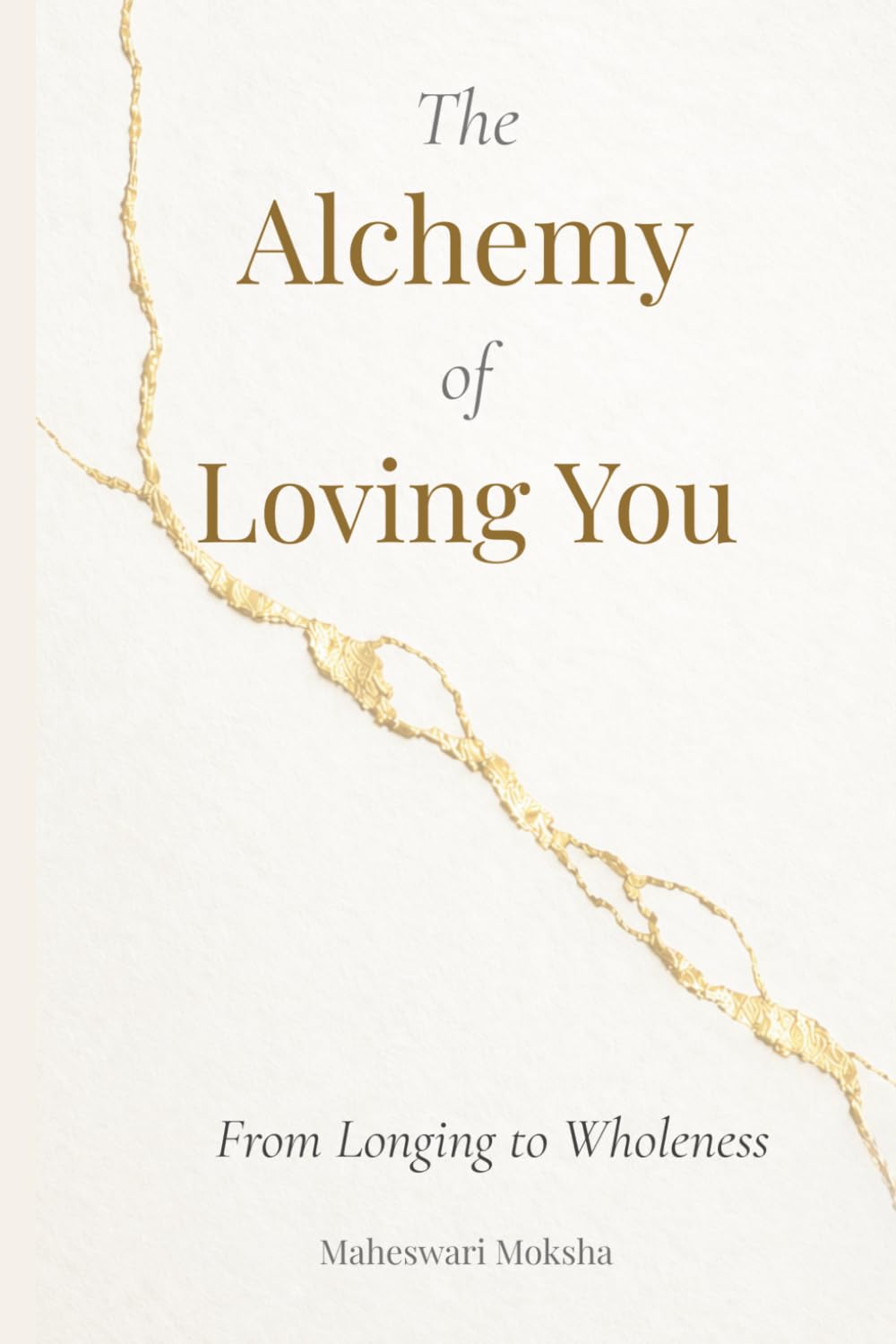 The Alchemy of Loving You: From Longing to Wholeness