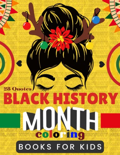 Black History Month Coloring Book For Kids: An Educational Coloring Book For Black History Month Gifts Featuring 28 African American Coloring Book Quotes. Black History in 2023