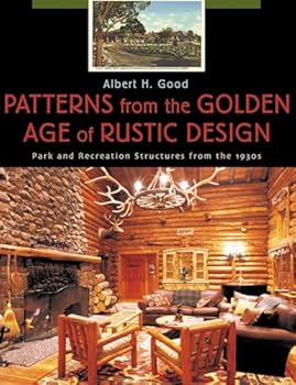 Paperback Patterns from the Golden Age of Rustic Design: Park and Recreation Structures from the 1930s Book
