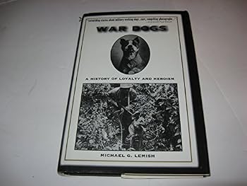 Hardcover War Dogs: A History of Loyalty and Heroism Book