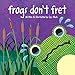 Frogs Don't Fret