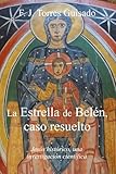 La Estrella de Belén, caso resuelto: Jesús histórico, una investigación científica