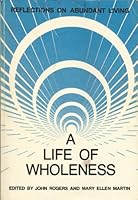 Life of Wholeness: Reflections on Abundant Living 9994480952 Book Cover