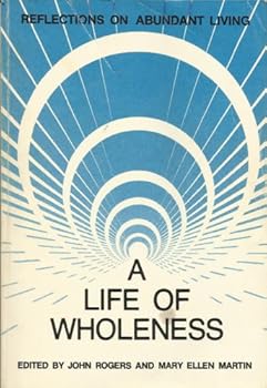 Life of Wholeness: Reflections on Abundant Living