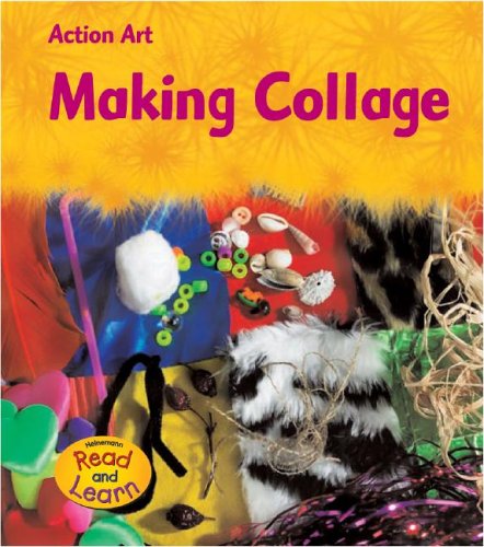 Making Collage (Heinemann Read & Learn)      Library Binding – September 15, 2005