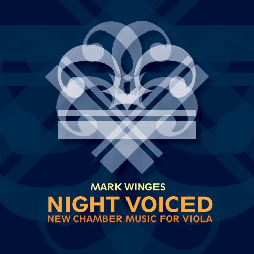 Night Voiced: New Chamber Music for Viola