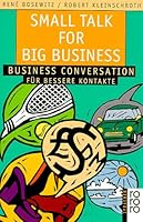 Small Talk for Big Business. Business Conversation für bessere Kontakte. (Lernmaterialien) 3499604396 Book Cover