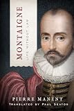 Montaigne: Life without Law (Catholic Ideas for a Secular World)