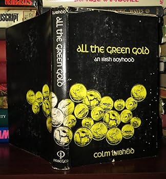 Hardcover All the Green Gold, an Irish Boyhood Book