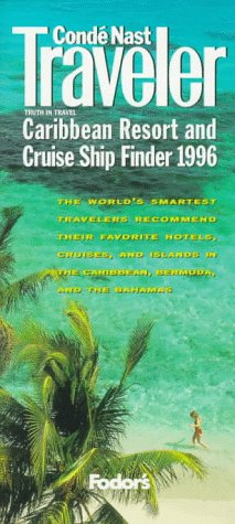 Conde Nast Traveler Caribbean Resort & Cruise Ship Finder 1996: The World's Smartest Travelers Recommend Their Favorite Hotels, Cruises and Isla nds ... CARIBBEAN RESORT AND CRUISE SHIP FINDER)