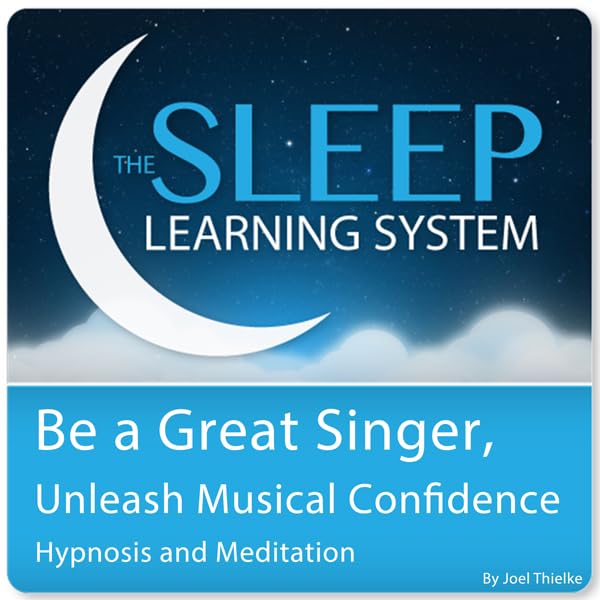 Cover art for Be a Great Singer, Unleash Your Musical Talent with Hypnosis, Meditation, and Affirmations