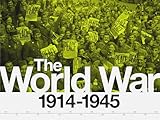 The World War: 1914 - 1945