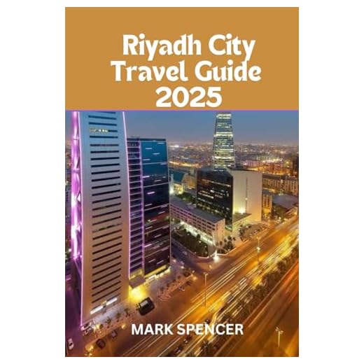 Riyadh City Travel Guide 2025