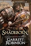 Shadeborn: A Book of Underrealm (The Nightblade Epic 4)