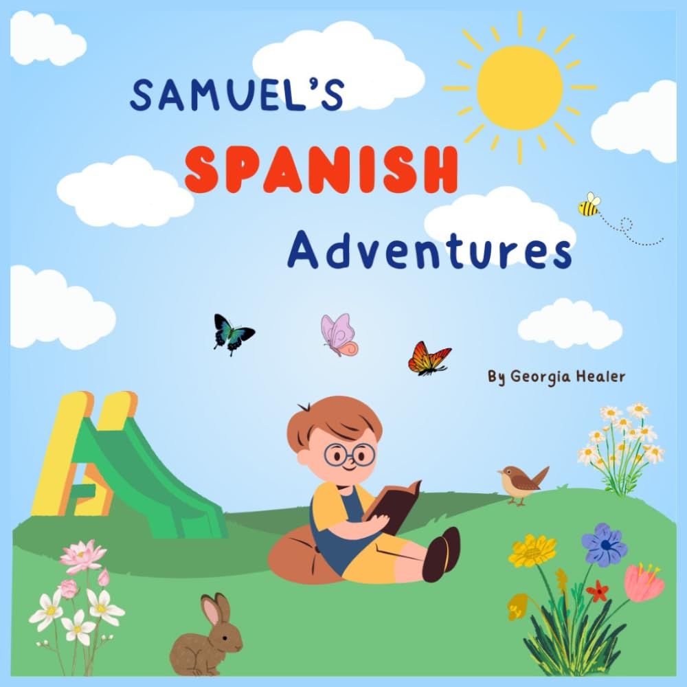 Samuel's Spanish Adventures: A Fun Bilingual Book for Kids Learning Spanish and English Vocabulary Through Everyday Adventures