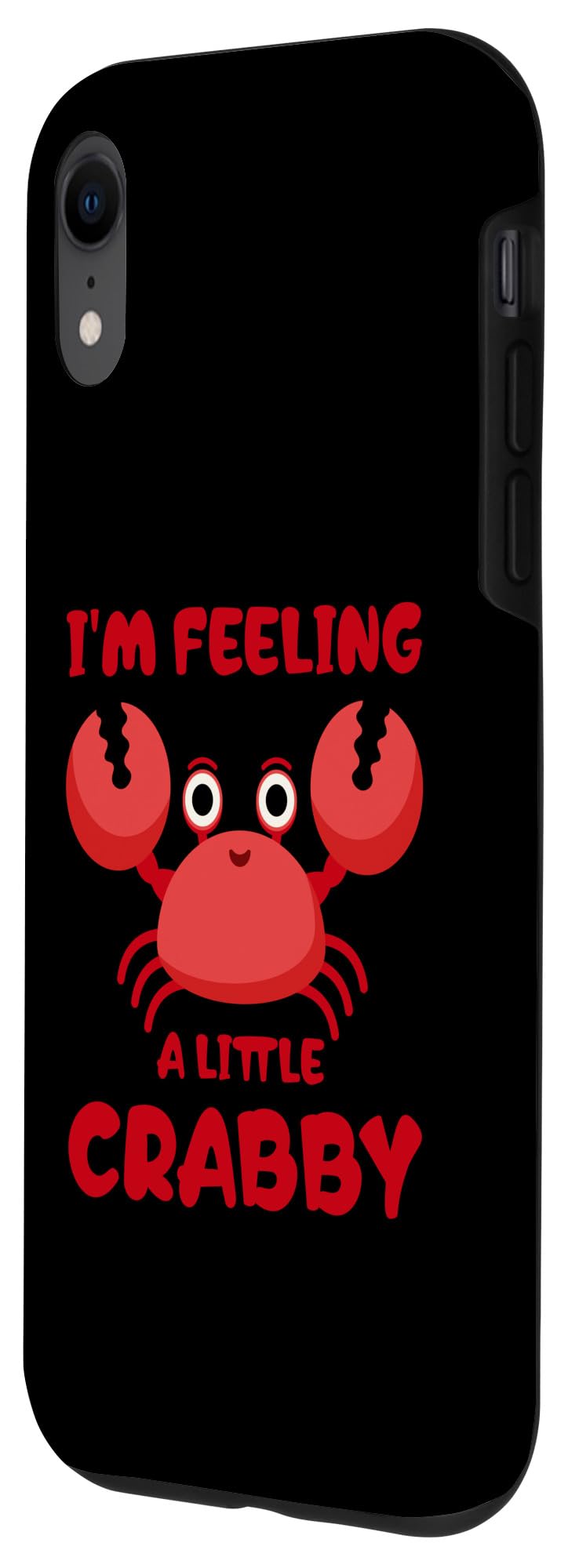 iPhone XR I'm Feeling A Little Crabby Funny Cartoon Crab Case - Image 2