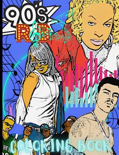 90's R&B Coloring Book: Adult Coloring Featuring Some of the Most Popular R&B Artists From the 1990's Era: Artist Includes Aaliyah, Brandy, Usher, Bell Bev DeVoe and Many More