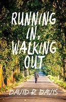 Running In, Walking Out 1537352075 Book Cover