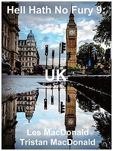 Hell Hath No Fury 9: UK