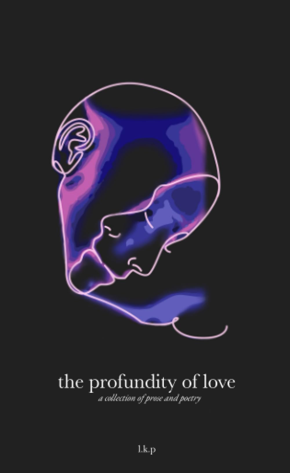 the profundity of love: a collection of prose and poetry