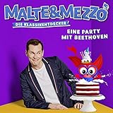  Malte & Mezzo - Eine Party mit Beethoven (Die Klassikentdecker)
