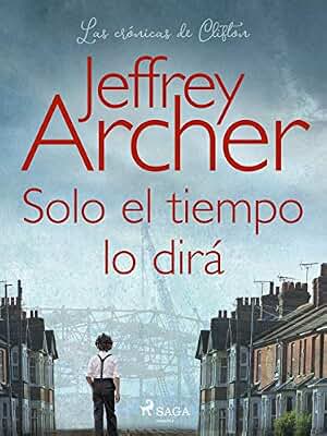 Solo el tiempo lo dirá (Las crónicas de Clifton nº 1)